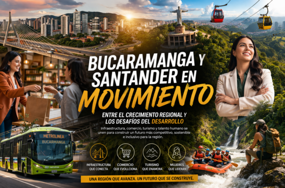 Bucaramanga y Santander en movimiento: entre el crecimiento regional y los desafíos del desarrollo